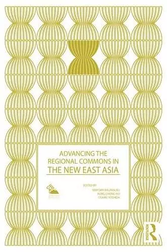 Advancing the Regional Commons in the New East Asia cover