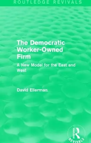 The Democratic Worker-Owned Firm (Routledge Revivals) cover