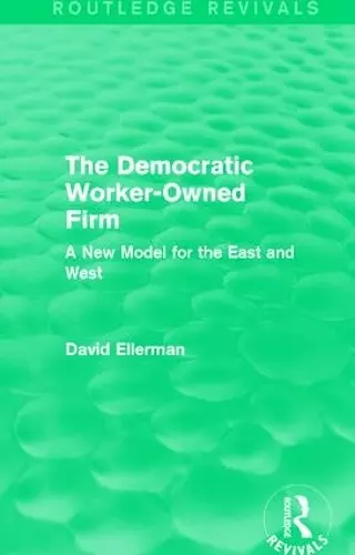 The Democratic Worker-Owned Firm (Routledge Revivals) cover