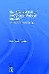 The Rise and Fall of the Amazon Rubber Industry cover