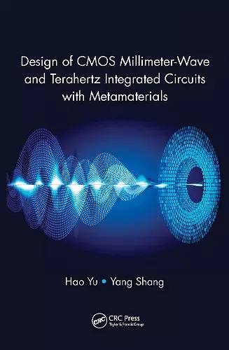 Design of CMOS Millimeter-Wave and Terahertz Integrated Circuits with Metamaterials cover