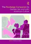 The Routledge Companion to Gender, Sex and Latin American Culture cover