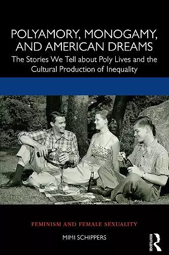 Polyamory, Monogamy, and American Dreams cover