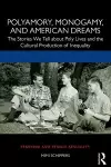 Polyamory, Monogamy, and American Dreams cover