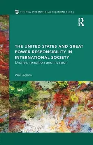 The United States and Great Power Responsibility in International Society cover