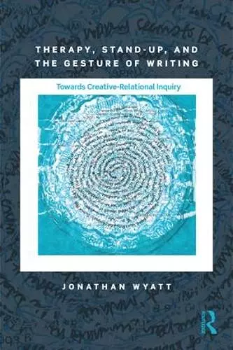 Therapy, Stand-Up, and the Gesture of Writing cover