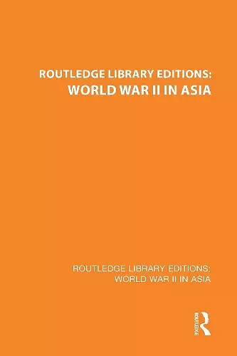 Routledge Library Editions: World War II in Asia cover