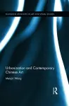 Urbanization and Contemporary Chinese Art cover