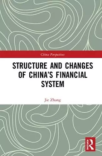 Structure and Changes of China’s Financial System cover