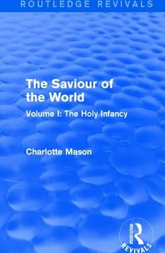 The Saviour of the World (Routledge Revivals) cover