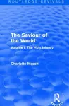 The Saviour of the World (Routledge Revivals) cover