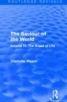 The Saviour of the World (Routledge Revivals) cover