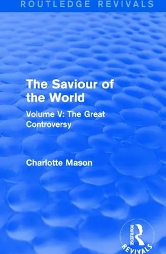 The Saviour of the World (Routledge Revivals) cover