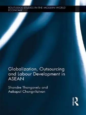 Globalization, Outsourcing and Labour Development in ASEAN cover