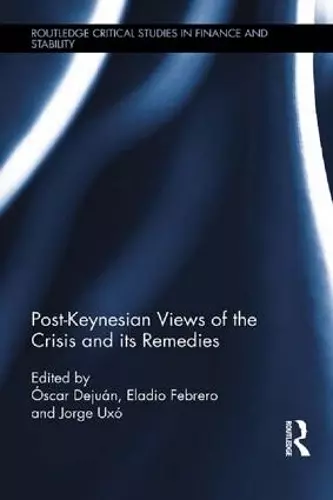 Post-Keynesian Views of the Crisis and its Remedies cover