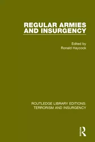 Regular Armies and Insurgency (RLE: Terrorism & Insurgency) cover