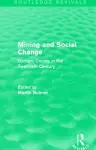 Mining and Social Change (Routledge Revivals) cover