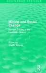 Mining and Social Change (Routledge Revivals) cover