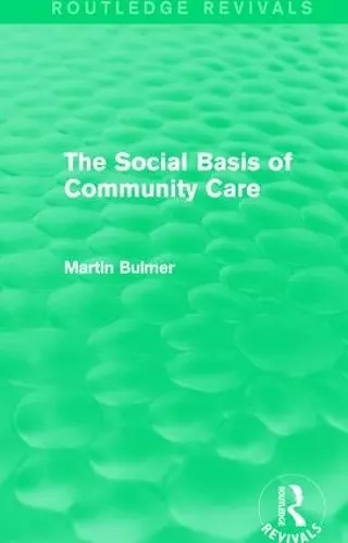 The Social Basis of Community Care (Routledge Revivals) cover