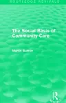 The Social Basis of Community Care (Routledge Revivals) cover