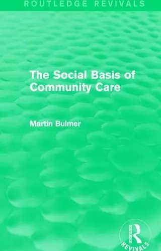 The Social Basis of Community Care (Routledge Revivals) cover