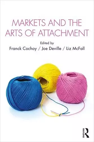 Markets and the Arts of Attachment cover