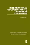 International Cooperation to Suppress Terrorism (RLE: Terrorism & Insurgency) cover