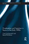 Privatization and Transition in Russia in the Early 1990s cover