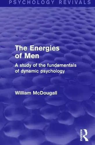 The Energies of Men (Psychology Revivals) cover