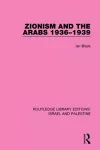 Zionism and the Arabs, 1936-1939 (RLE Israel and Palestine) cover