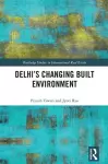 Delhi's Changing Built Environment cover