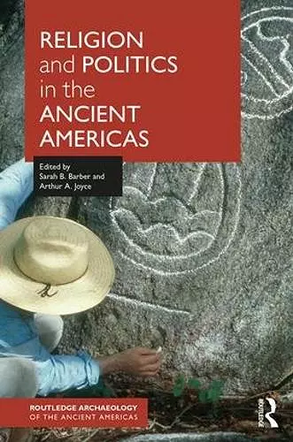 Religion and Politics in the Ancient Americas cover