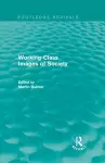 Working-Class Images of Society (Routledge Revivals) cover