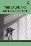 The Value and Meaning of Life cover