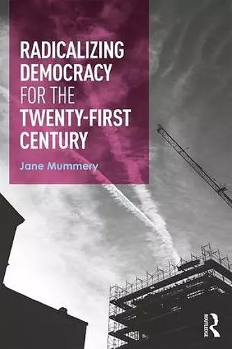 Radicalizing Democracy for the Twenty-first century cover