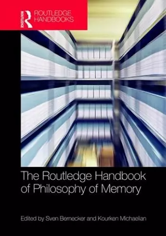 The Routledge Handbook of Philosophy of Memory cover