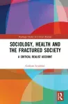 Sociology, Health and the Fractured Society cover