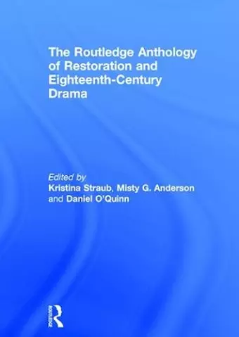 The Routledge Anthology of Restoration and Eighteenth-Century Drama cover