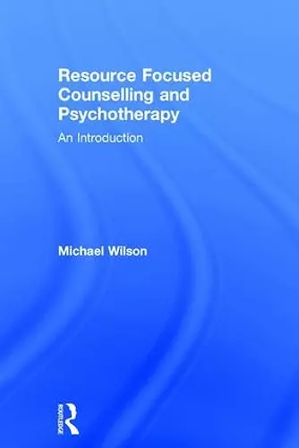 Resource Focused Counselling and Psychotherapy cover