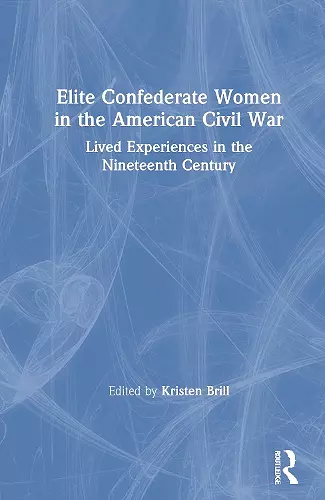 Elite Confederate Women in the American Civil War cover