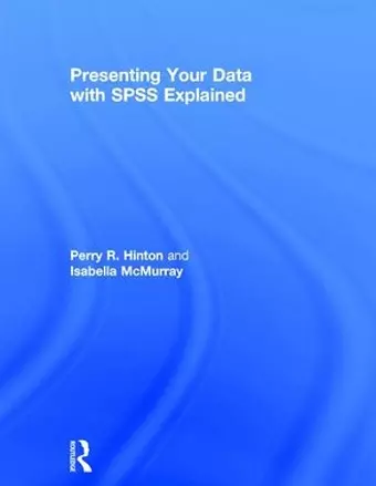 Presenting Your Data with SPSS Explained cover