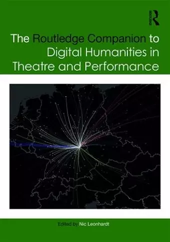 The Routledge Companion to Digital Humanities in Theatre and Performance cover