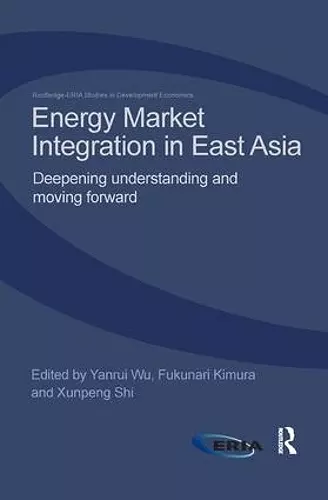 Energy Market Integration in East Asia cover