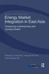 Energy Market Integration in East Asia cover