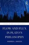 Flow and Flux in Plato's Philosophy cover