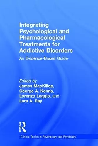 Integrating Psychological and Pharmacological Treatments for Addictive Disorders cover