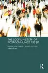 The Social History of Post-Communist Russia cover