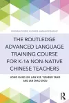 The Routledge Advanced Language Training Course for K-16 Non-native Chinese Teachers cover