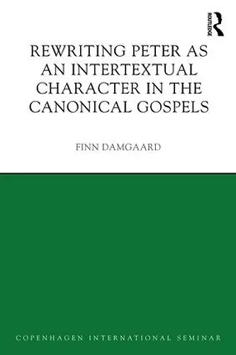 Rewriting Peter as an Intertextual Character in the Canonical Gospels cover