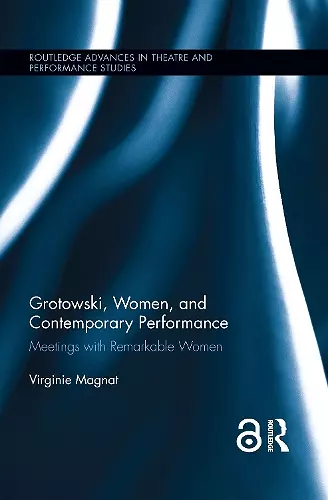 Grotowski, Women, and Contemporary Performance cover